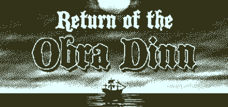 Return of the Obra Dinn(オブラ・ディン号の帰還)(謎解きミステリーアドベンチャー)のキービジュアル — 類似ゲームタイトル検索